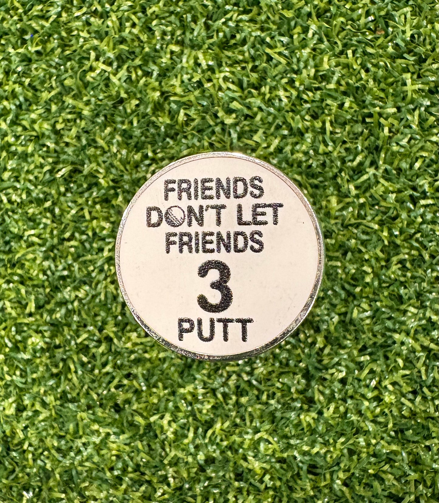 Don't Let Friends 3 Putt