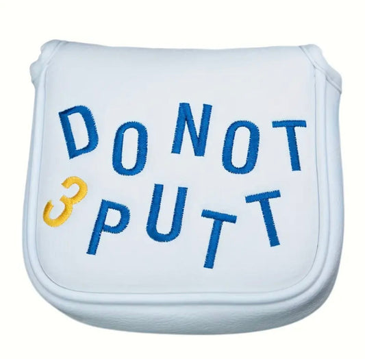 Do Not 3 Putt Putter Headcover